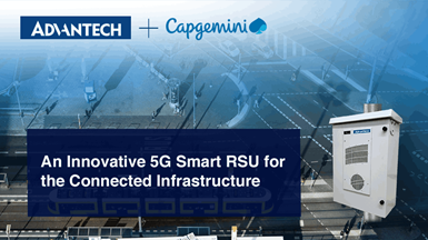 Advantech Collaborates with Capgemini to Deliver 5G Smart Roadside Unit Solutions for the Connected Infrastructure